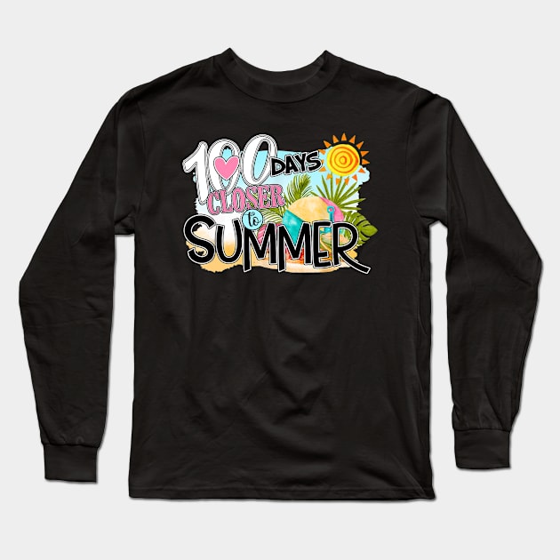 100 Days Closer To Summer 100th Day Of School Funny Gift Long Sleeve T-Shirt by Manonee